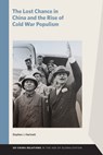 The Lost Chance in China and the Rise of Cold War Populism - Stephen J. Hartnett - 9781611865615