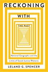 Reckoning with the Past - Leland G. Spencer - 9781611865714