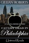 Caught Dead in Philadelphia - Gillian Roberts - 9781611872026