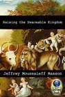 Raising the Peaceable Kingdom - Jeffrey Masson - 9781611873603