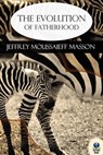 The Evolution of Fatherhood - Jeffrey Masson - 9781611875058