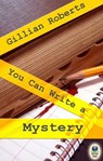 You Can Write a Mystery - Gillian Roberts - 9781611876505