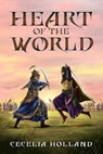 Heart of the World - Cecelia Holland - 9781611879070