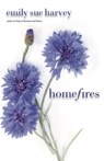 Homefires - Emily Sue Harvey - 9781611880069