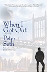 When I Got Out - Peter Seth - 9781611882933