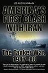 America's First Clash with Iran - Lee Allen Zatarain - 9781612000336