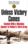 Unless Victory Comes - Gene Garrison ; Patrick Gilbert - 9781612000855
