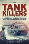 The Tank Killers - Harry Yeide - 9781612006505