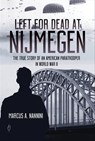 Left for Dead at Nijmegen - Marcus A. Nannini - 9781612006970