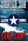 Sighted Sub, Sank Same - Alan C. Carey - 9781612007847