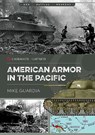 American Armor in the Pacific - Mike Guardia - 9781612008189