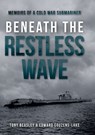 Beneath the Restless Wave - Tony Beasley ; Edward Couzens-Lake - 9781612008417