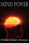 Mind Power - William Walker Atkinson - 9781612038650
