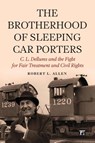 Brotherhood of Sleeping Car Porters - Robert L Allen - 9781612055497