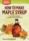 How to Make Maple Syrup - Alison Anderson ; Steven Anderson - 9781612121710