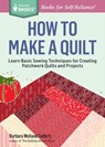 How to Make a Quilt - Barbara Weiland Talbert - 9781612124087