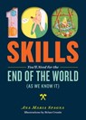 100 Skills You'll Need for the End of the World (as We Know It) - Ana Maria Spagna - 9781612124575
