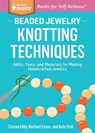 Beaded Jewelry: Knotting Techniques - Carson Eddy ; Kate Feld ; Rachael Evans - 9781612124865