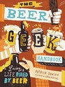 The Beer Geek Handbook - Patrick Dawson - 9781612125312