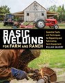 Basic Welding for Farm and Ranch - William Galvery - 9781612128795
