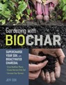 Gardening with Biochar - Jeff Cox - 9781612129556