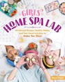 Girls' Home Spa Lab - Maya Pagan - 9781612129648