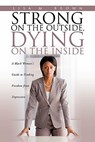 Strong on the Outside, Dying on the Inside - Lisa M Brown - 9781612156231