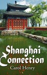 Shanghai Connection - Carol Henry - 9781612172262