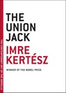 The Union Jack - Imre Kertész - 9781612193281