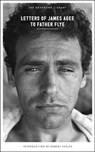 Letters of James Agee to Father Flye - James Agee - 9781612193625