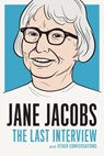 Jane Jacobs: The Last Interview - Jane Jacobs - 9781612195353