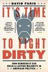 It's Time to Fight Dirty - David Faris - 9781612196961