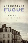 Underground Fugue - SINGER,  Margot - 9781612197302