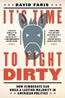 It's Time to Fight Dirty - David Faris - 9781612197739