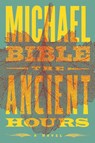 The Ancient Hours - Michael Bible - 9781612198644