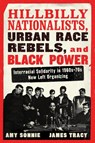 Hillbilly Nationalists, Urban Race Rebels, and Black Power - Amy Sonnie ; James Tracy - 9781612199412