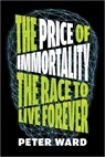 The Price of Immortality - Peter Ward - 9781612199528