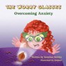 The Worry Glasses: Overcoming Anxiety - Donalisa Helsley - 9781612251646