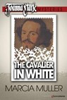The Cavalier in White - Marcia Muller - 9781612323374