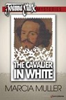 The Cavalier in White - Marcia Muller - 9781612323374