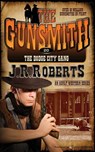 The Dodge City Gang - J. R. Roberts - 9781612326238