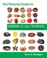 The Pictorial Guide to Seeds of the World - Terry A Woodger - 9781612330082