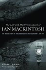 The Life and Mysterious Death of Ian MacKintosh - Robert G. Folsom - 9781612341880