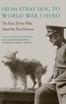 From Stray Dog to World War I Hero - Grant Hayter-Menzies - 9781612347219