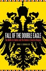 Fall of the Double Eagle - John R. Schindler - 9781612347653