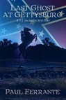 Last Ghost at Gettysburg: A T.J. Jackson Mystery - Paul Ferrante - 9781612355832