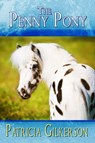 The Penny Pony - Patricia Gilkerson - 9781612356761