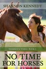 No Time for Horses - Shannon Kennedy - 9781612357508