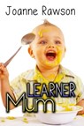 Learner Mum - Joanne Rawson - 9781612358352