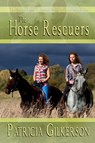 The Horse Rescuers - Patricia Gilkerson - 9781612358819